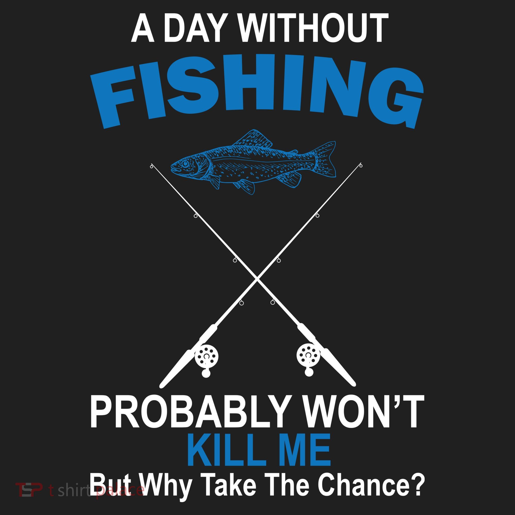 A Day Without Fishing Funny Hat