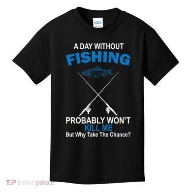 A Day Without Fishing Funny Kids T-Shirt