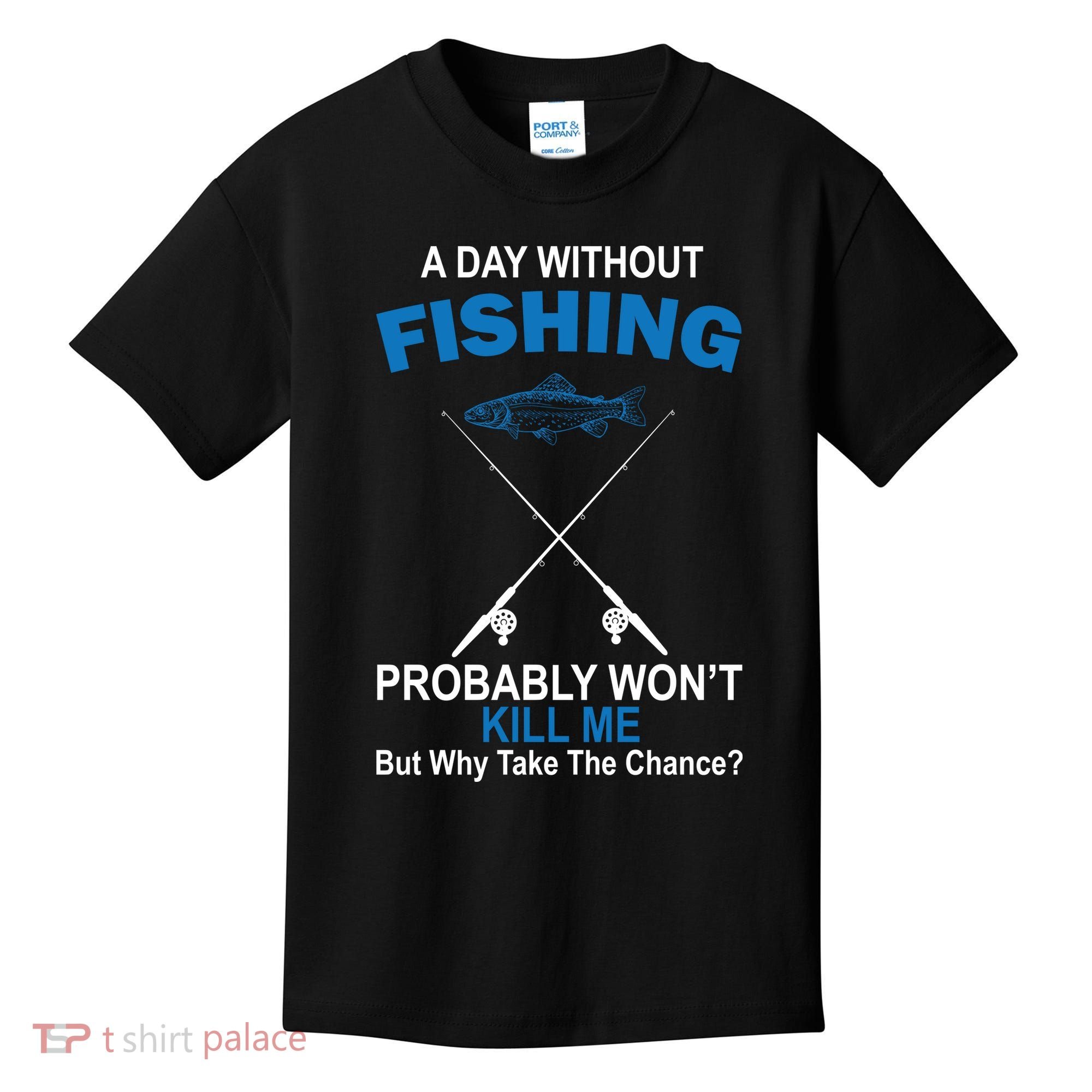 A Day Without Fishing Funny Kids T-Shirt