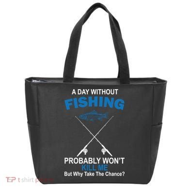 A Day Without Fishing Funny Tote Bag