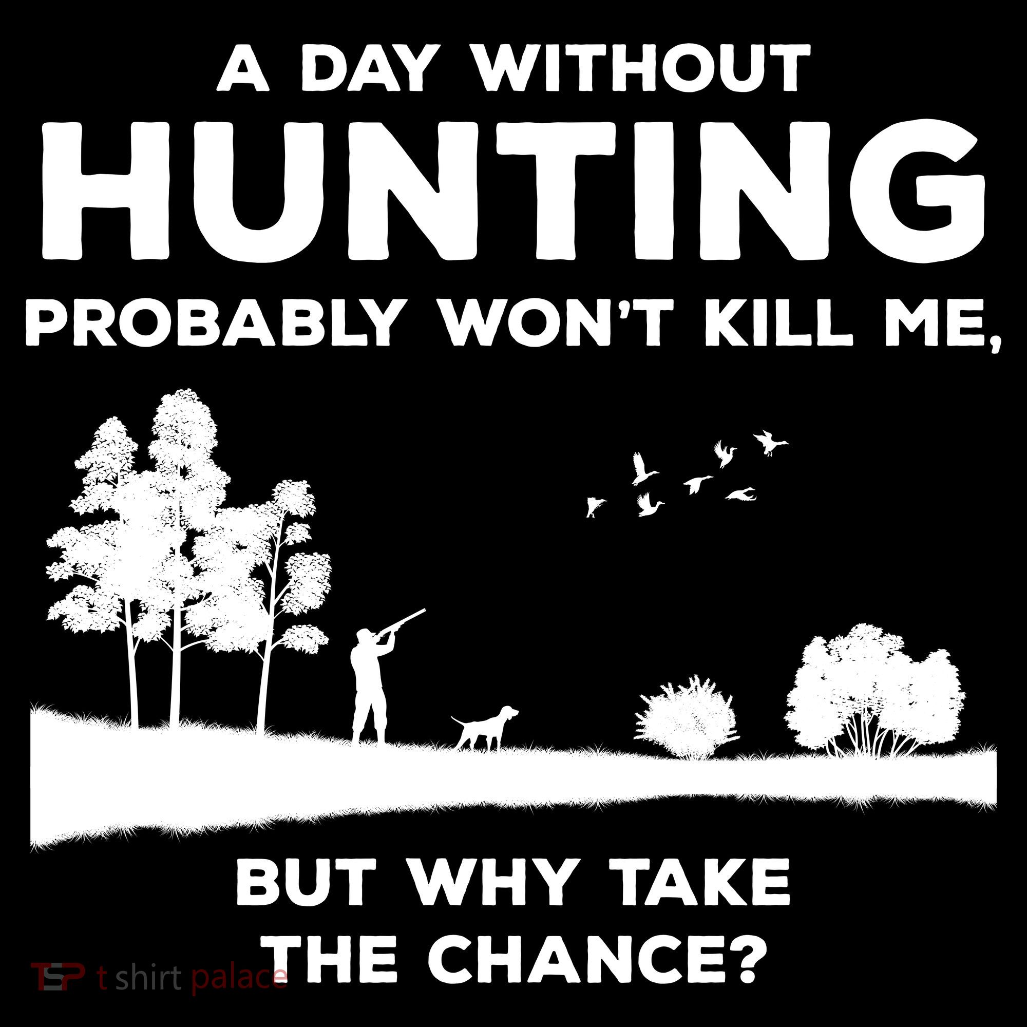 A Day Without Hunting Probably Won't Kill Me USA-Made Doggie Bandana