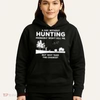 A Day Without Hunting Probably Won't Kill Me Hoodie thumb 5