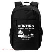 A Day Without Hunting Probably Won't Kill Me Backpack thumb 0
