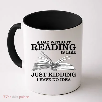 A Day Without Reading Coffee Mug