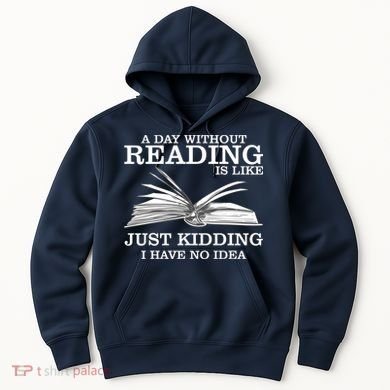 A Day Without Reading Hoodie
