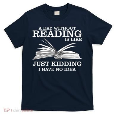 A Day Without Reading T-Shirt