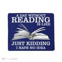 A Day Without Reading Mousepad thumb 0