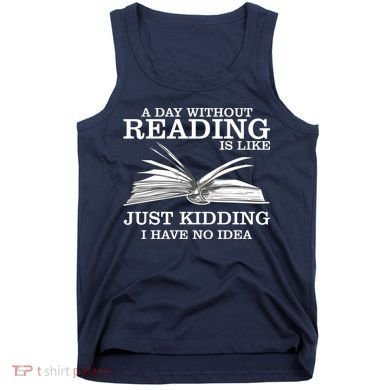 A Day Without Reading Tank Top