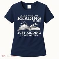 A Day Without Reading Women's T-Shirt thumb 0