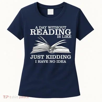 A Day Without Reading Women's T-Shirt