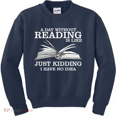 A Day Without Reading Kids Sweatshirt