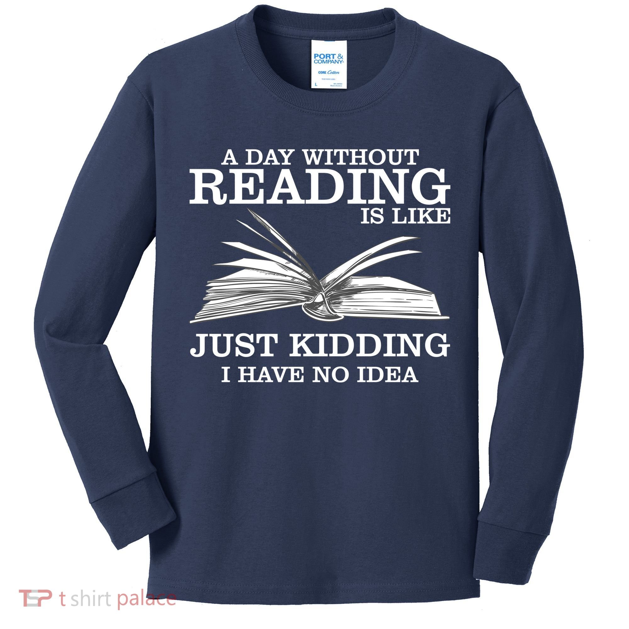 A Day Without Reading Kids Long Sleeve Shirt