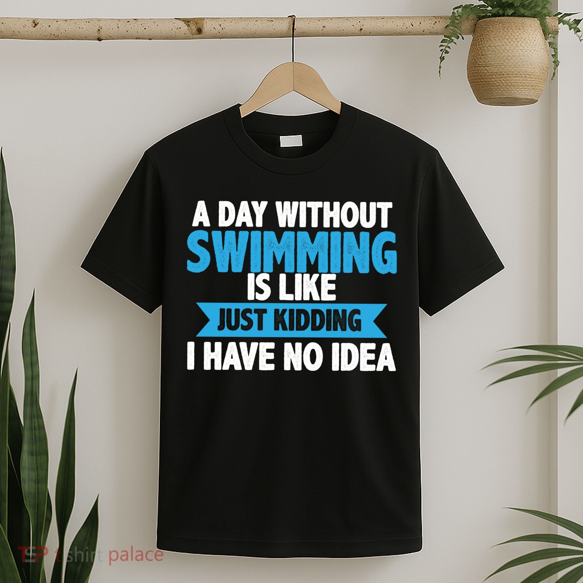 A Day Without Swimming  T-Shirt