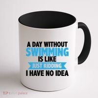 A Day Without Swimming  Coffee Mug thumb 1