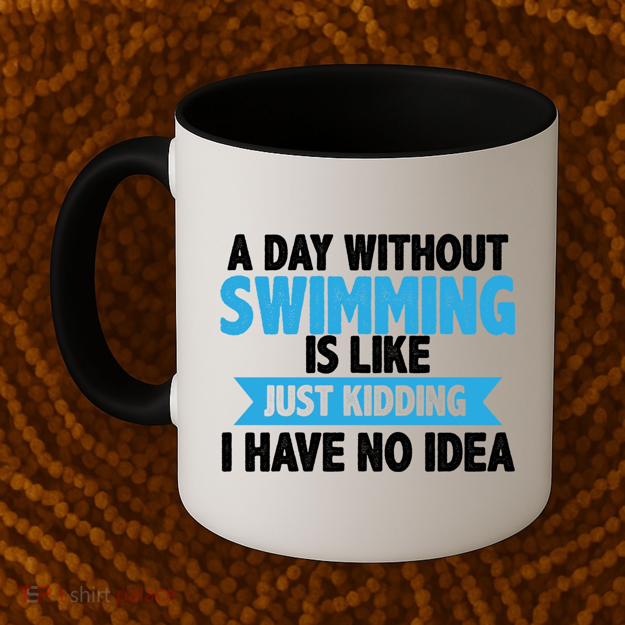 A Day Without Swimming  Coffee Mug