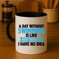 A Day Without Swimming  Coffee Mug thumb 4
