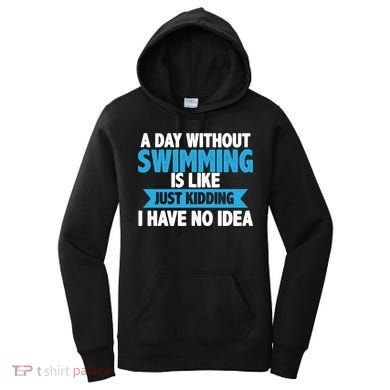 A Day Without Swimming  Women's Hoodie