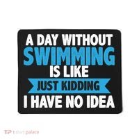A Day Without Swimming  Mousepad thumb 0