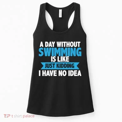 A Day Without Swimming  Women's Tank Top