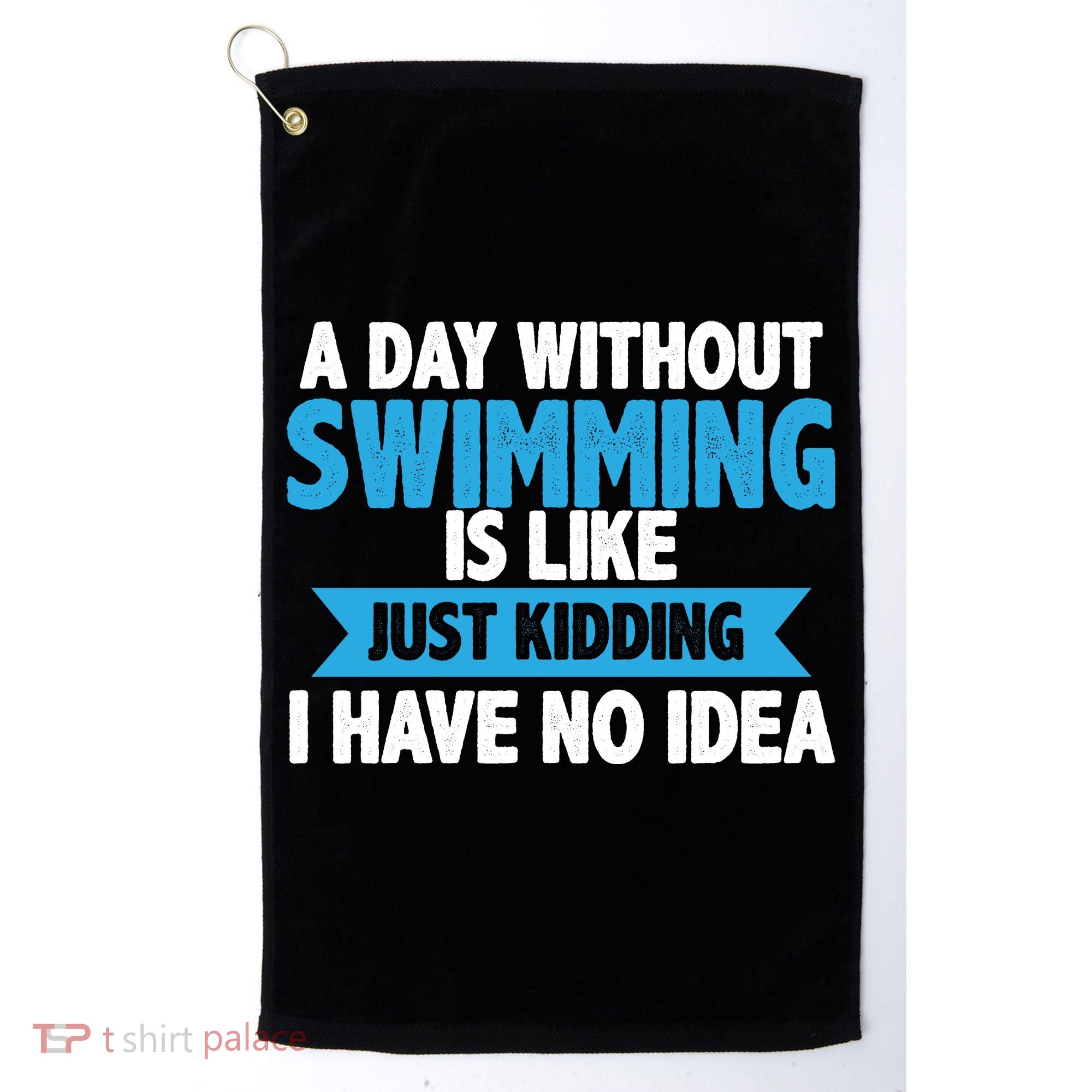 A Day Without Swimming  Golf Towel