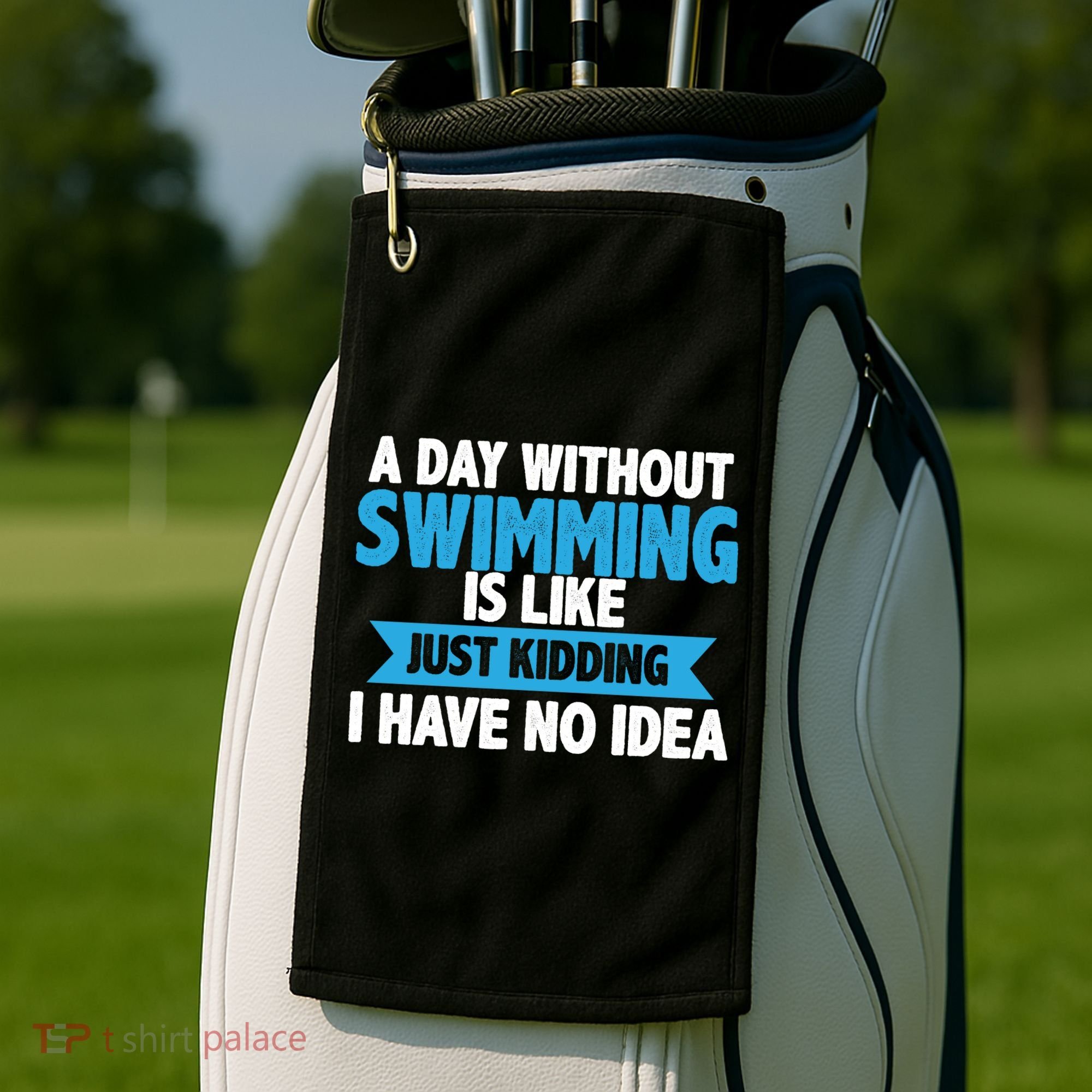 A Day Without Swimming  Golf Towel