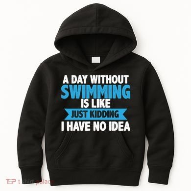 A Day Without Swimming  Kids Hoodie