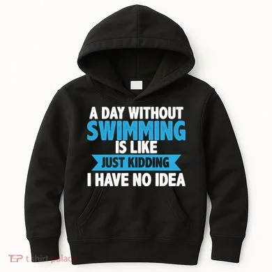 A Day Without Swimming  Kids Hoodie