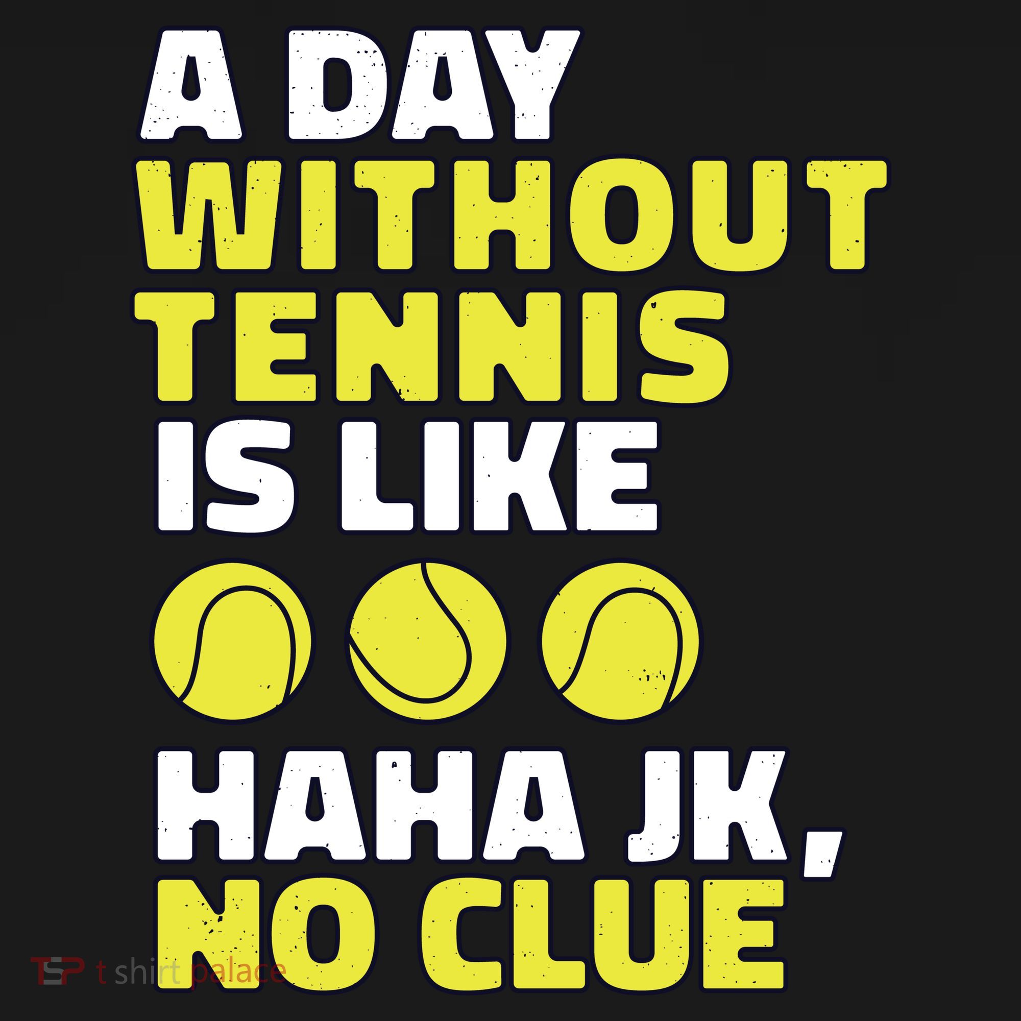A Day Without Tennis Is Like Funny Backpack