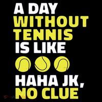 A Day Without Tennis Is Like Funny Women's Tank Top thumb 5