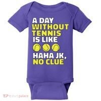 A Day Without Tennis Is Like Funny Baby Bodysuit thumb 0