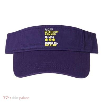 A Day Without Tennis Is Like Funny Visor