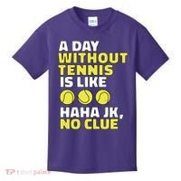A Day Without Tennis Is Like Funny Kids T-Shirt thumb 0