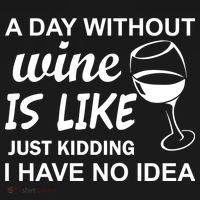 A Day Without Wine Is like Just Kidding I Have No idea Ornament thumb 1