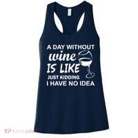 A Day Without Wine Is like Just Kidding I Have No idea Women's Tank Top thumb 0