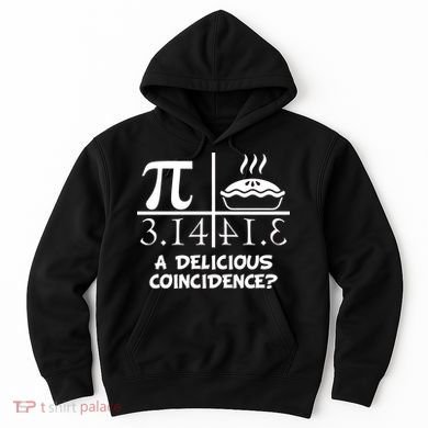 A Delicious Coincidence? Pi Day 3.14 Math Geek Hoodie