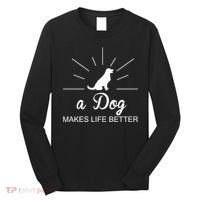 A Dog Makes Life Better Long Sleeve Shirt thumb 0