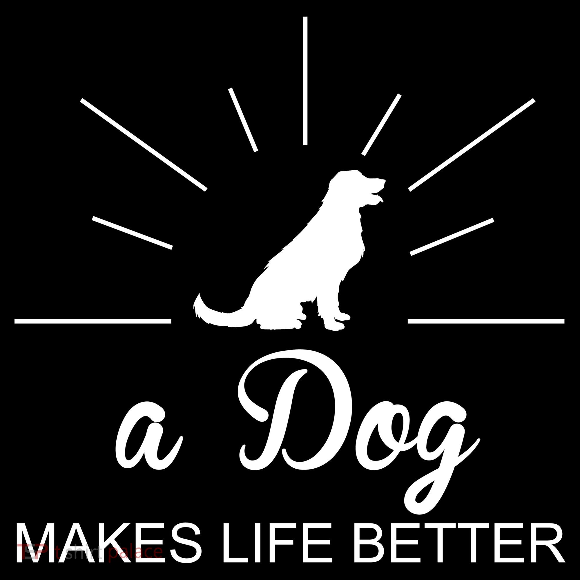 A Dog Makes Life Better Sweatshirt