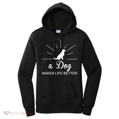 A Dog Makes Life Better Women's Hoodie