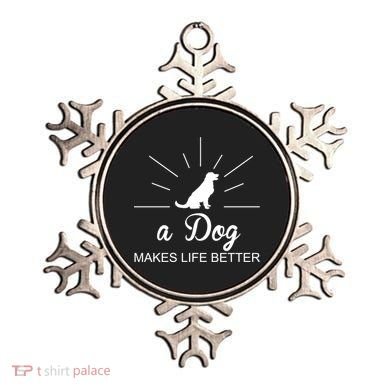 A Dog Makes Life Better Ornament