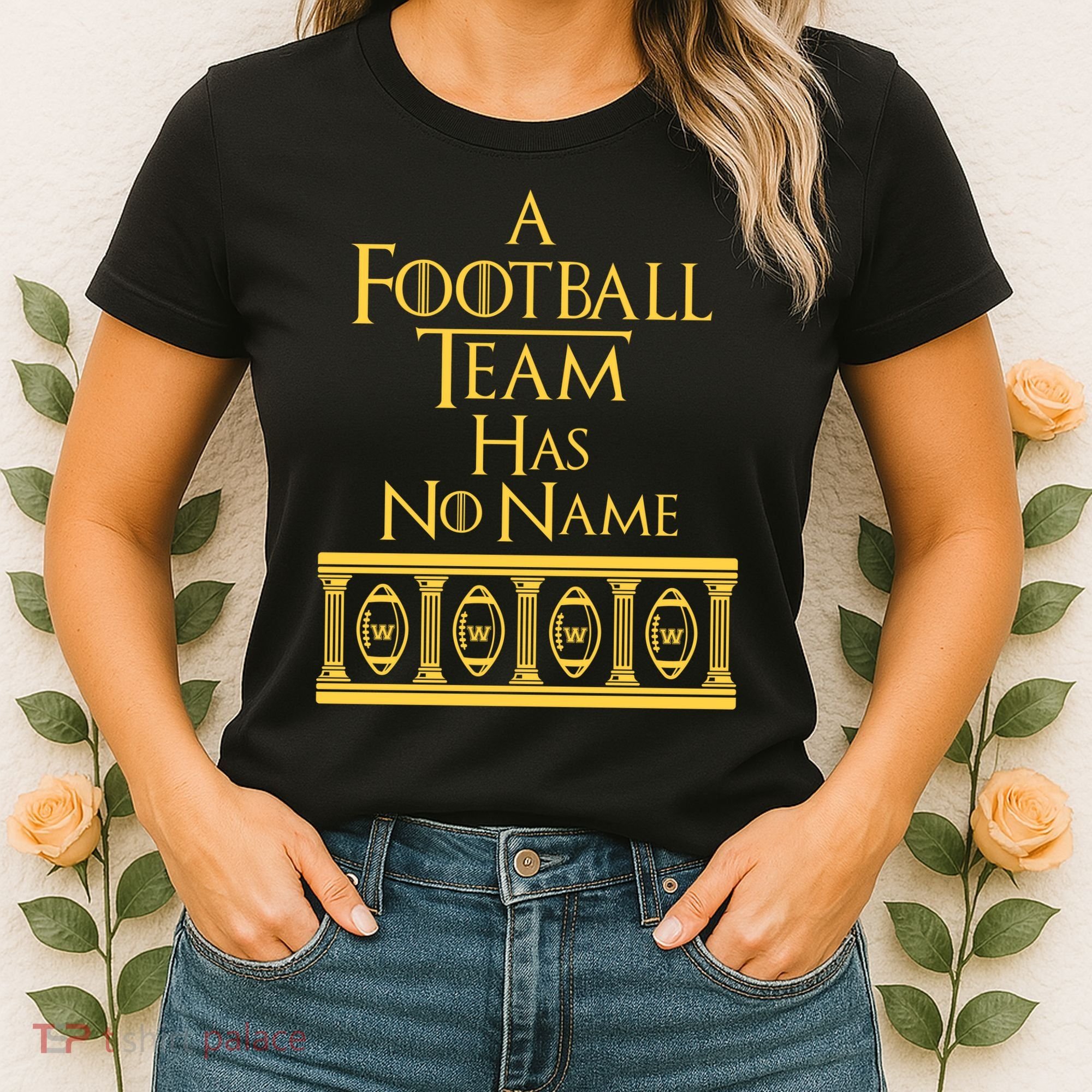 A Football Team Has No Name Washington Football Team Women's T-Shirt