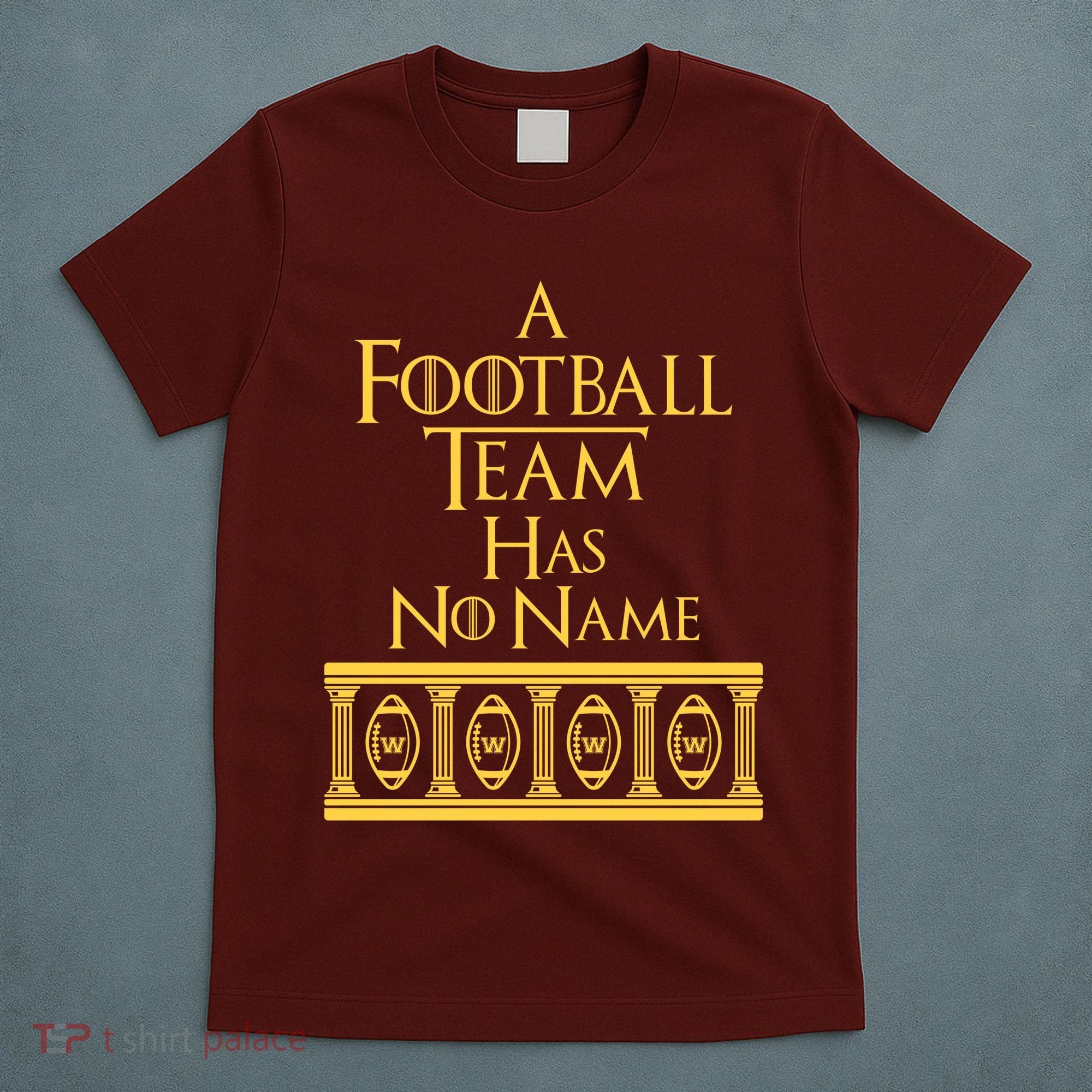 A Football Team Has No Name Washington Football Team T-Shirt
