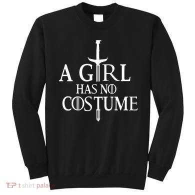 A Girl Has No Costume Sweatshirt