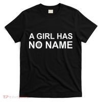 A Girl Has No Name T-Shirt thumb 0