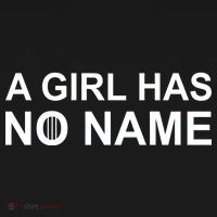 A Girl Has No Name T-Shirt thumb 7