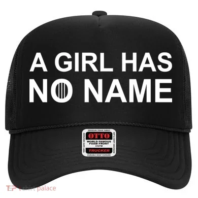 A Girl Has No Name Hat