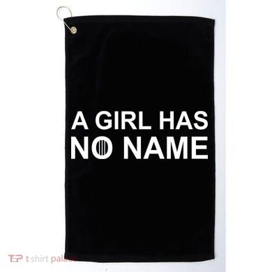 A Girl Has No Name Golf Towel