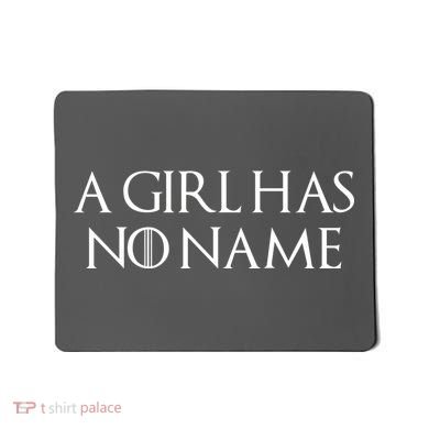 A Girl Has No Name Quote Mousepad