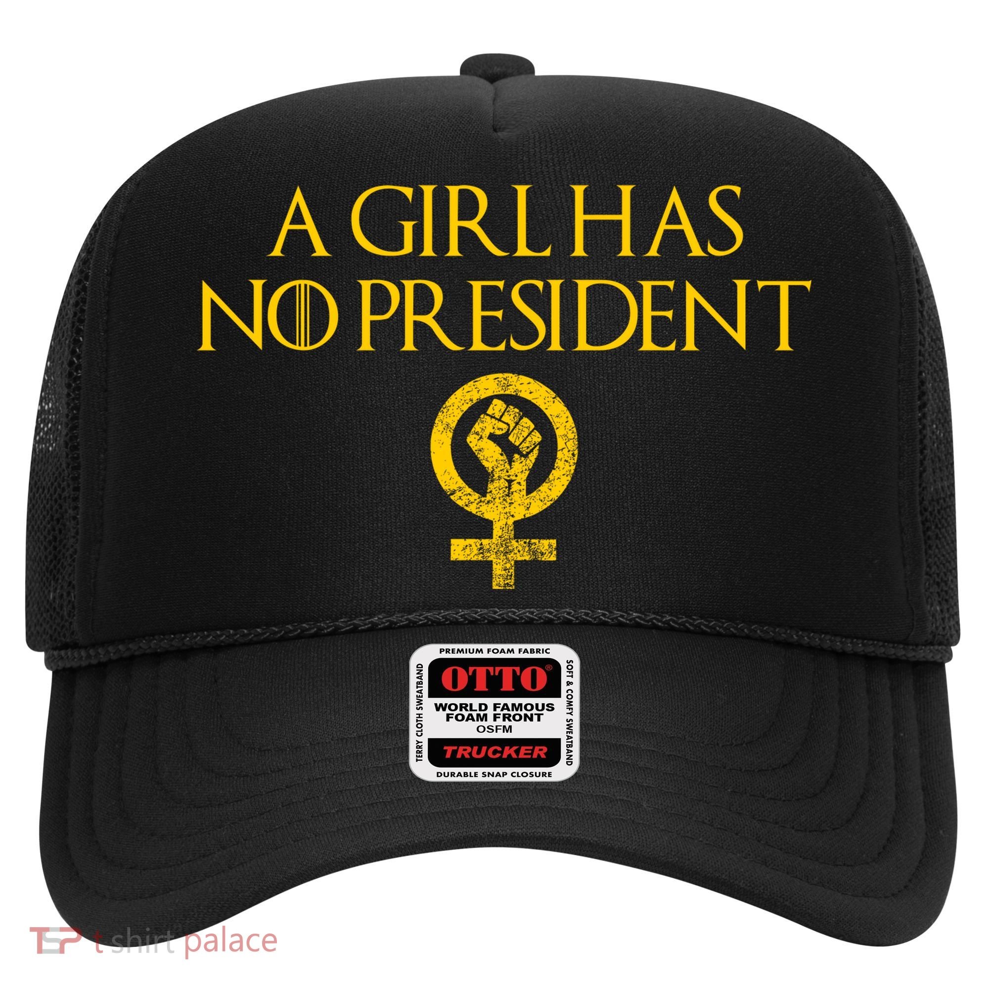 A Girl Has No President Resist Anti Trump Hat