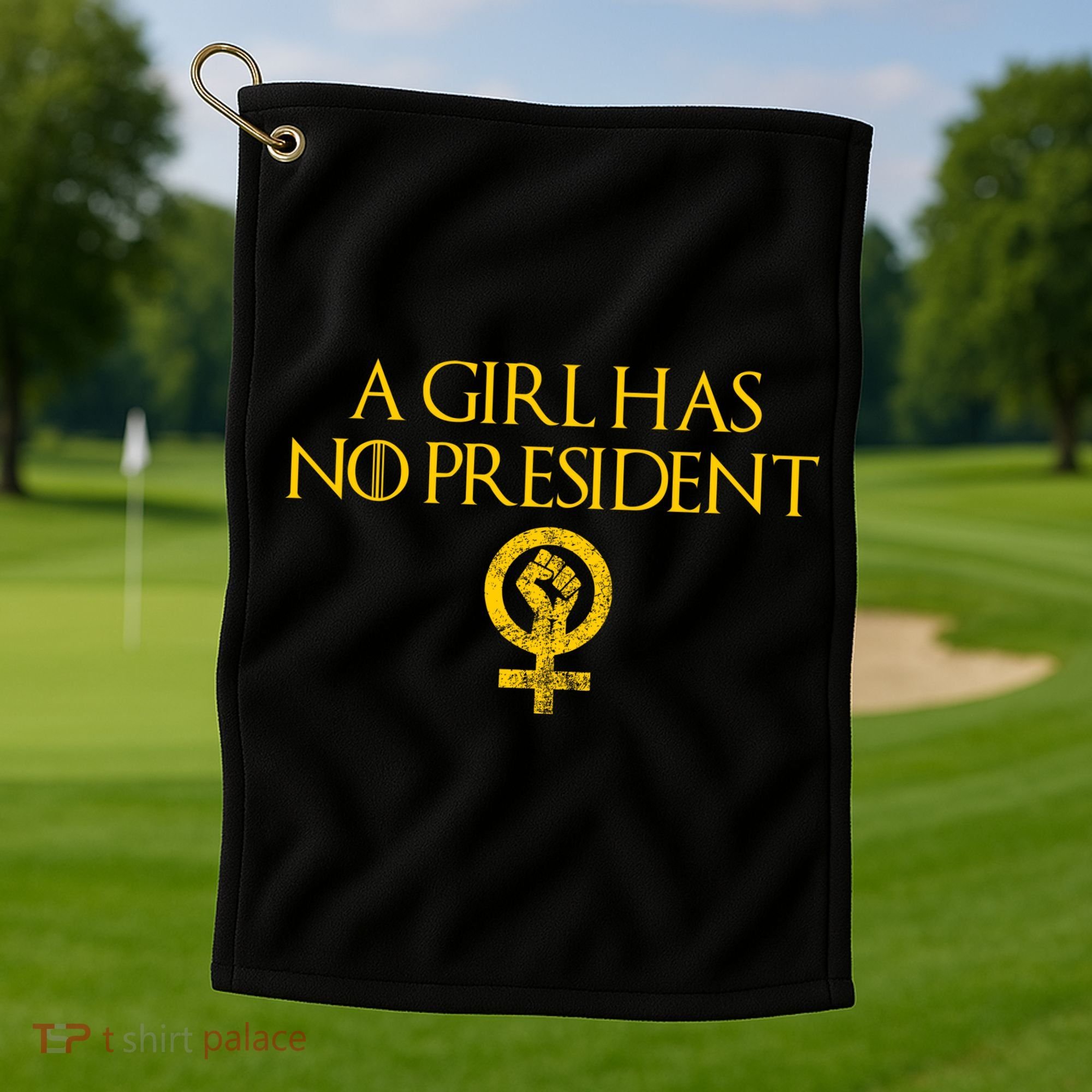 A Girl Has No President Resist Anti Trump Golf Towel