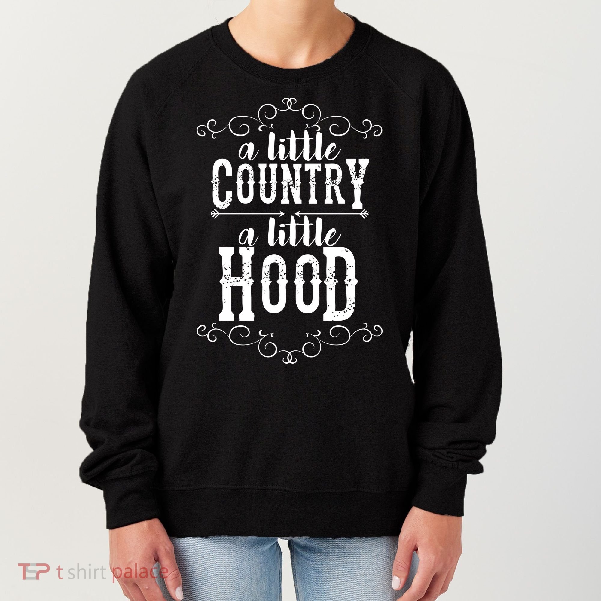 A Little Country A Little Hood Women's Sweatshirt